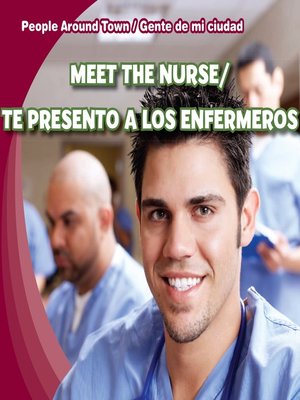 cover image of Meet the Nurse / Te presento a los enfermeros